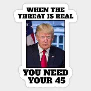 When the threat is real you need your 45 Sticker